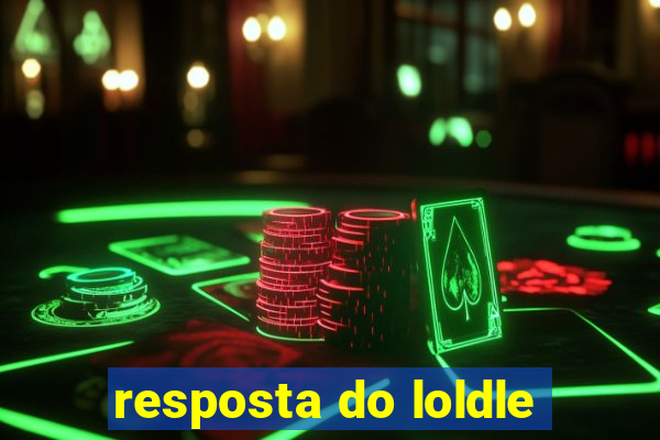 resposta do loldle